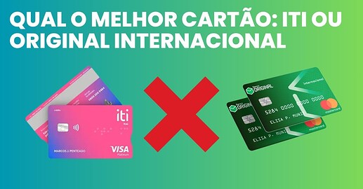 cartão Iti x cartão Original Internacional