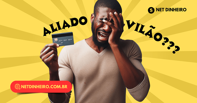 Cartão de Crédito_ Um aliado ou vilão