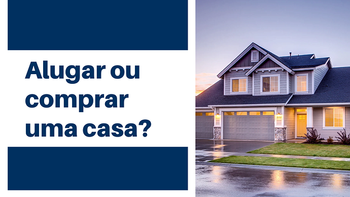 Como posso determinar se devo alugar ou comprar uma casa