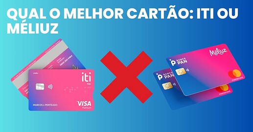 cartão meliuz x Iti