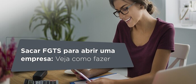 Posso usar o saldo do FGTS para abrir um negócio