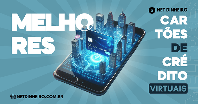 Melhores cartões de crédito virtuais