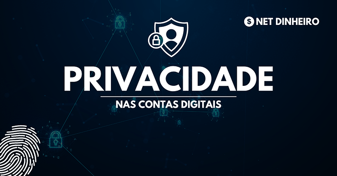 Privacidade nas contas digitais