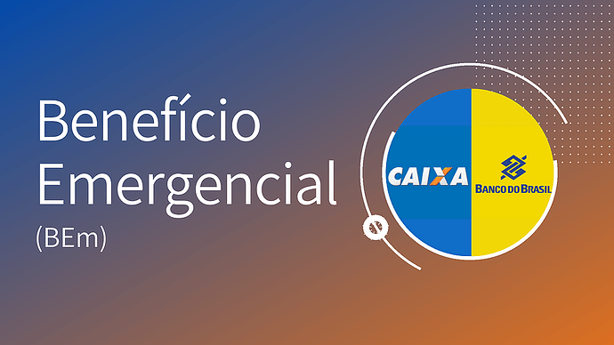 Benefício Emergencial (BEm)