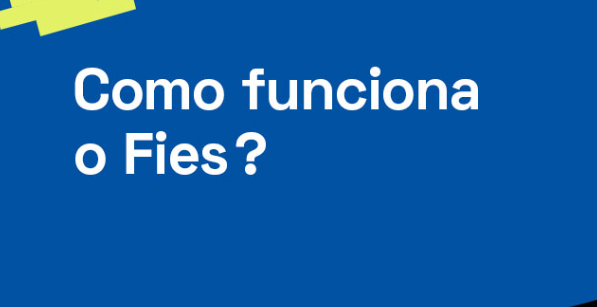 O que é Fies e Como funciona?